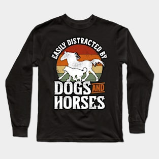 Easily Distracted By Dogs & Horses Long Sleeve T-Shirt